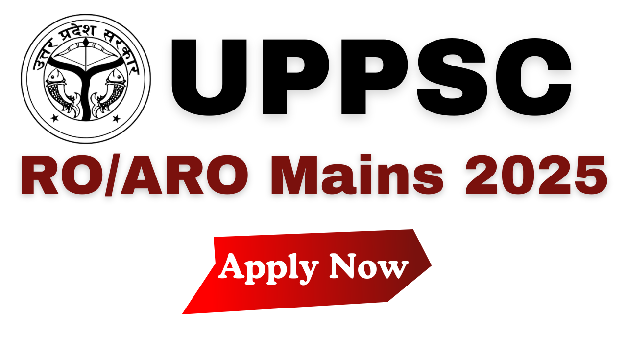 UPPSC RO/ARO Mains Requirement 2025 : मुख्य परीक्षा के लिए ऑनलाइन फॉर्म आवेदन करें |