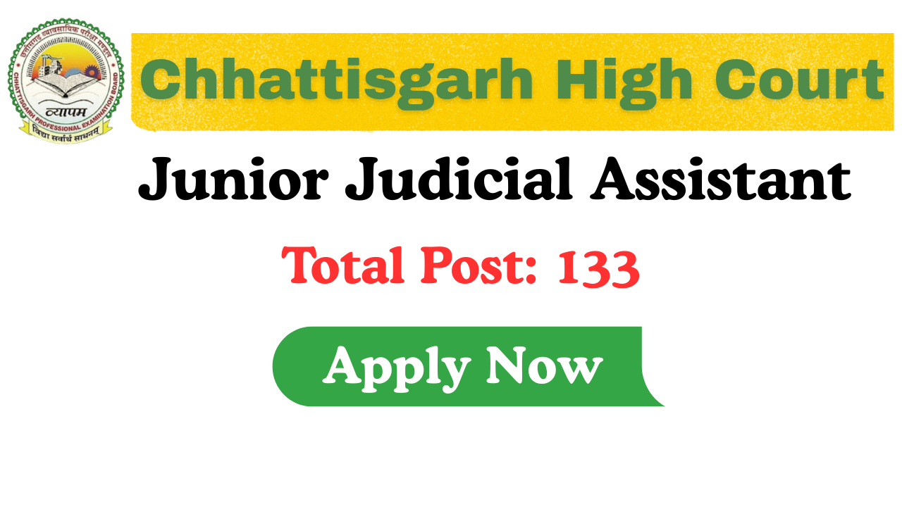Chhattisgarh High Court Junior Judicial Assistant Recruitment 2025 : 133 पदों पर पात्रता, आयु सीमा और आवेदन प्रक्रिया जानें |